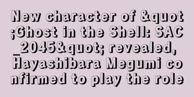 New character of "Ghost in the Shell: SAC_2045" revealed, Hayashibara Megumi confirmed to play the role