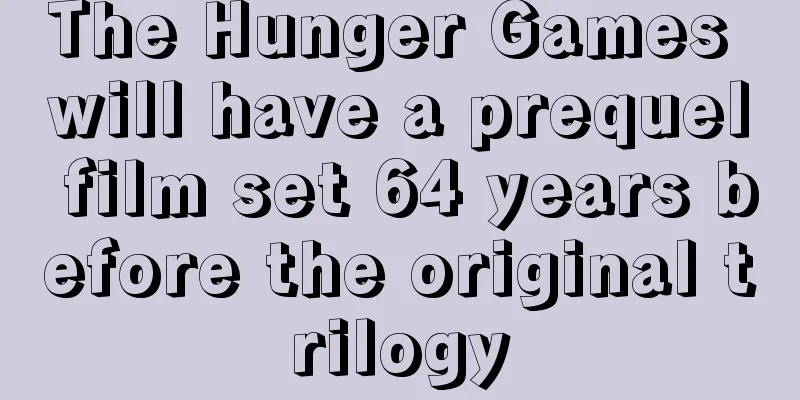 The Hunger Games will have a prequel film set 64 years before the original trilogy
