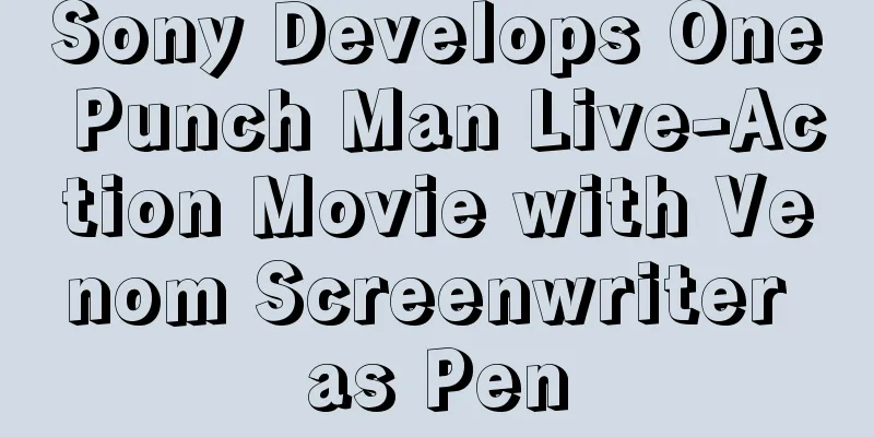 Sony Develops One Punch Man Live-Action Movie with Venom Screenwriter as Pen