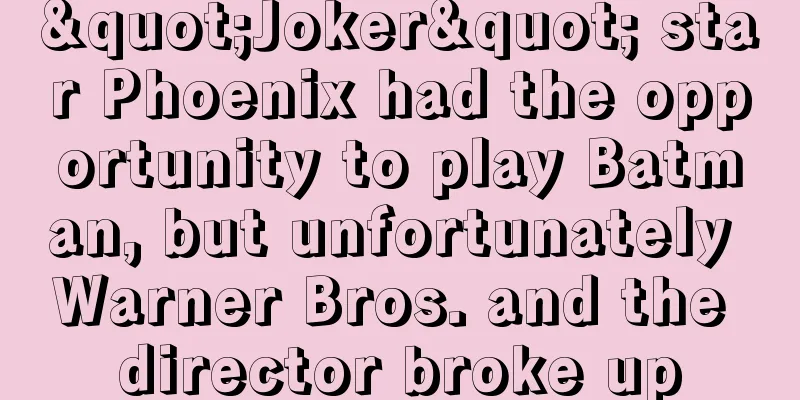 "Joker" star Phoenix had the opportunity to play Batman, but unfortunately Warner Bros. and the director broke up