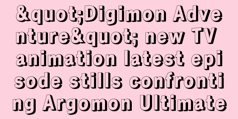 "Digimon Adventure" new TV animation latest episode stills confronting Argomon Ultimate