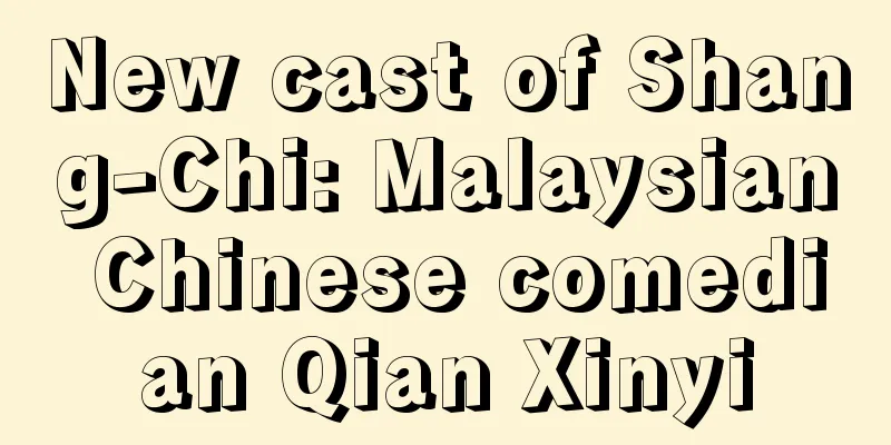 New cast of Shang-Chi: Malaysian Chinese comedian Qian Xinyi