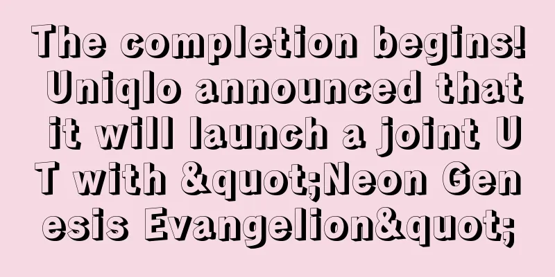 The completion begins! Uniqlo announced that it will launch a joint UT with "Neon Genesis Evangelion"