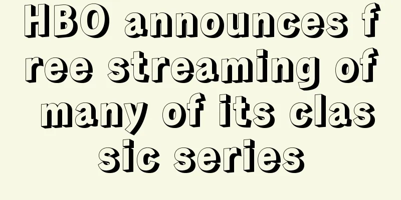 HBO announces free streaming of many of its classic series