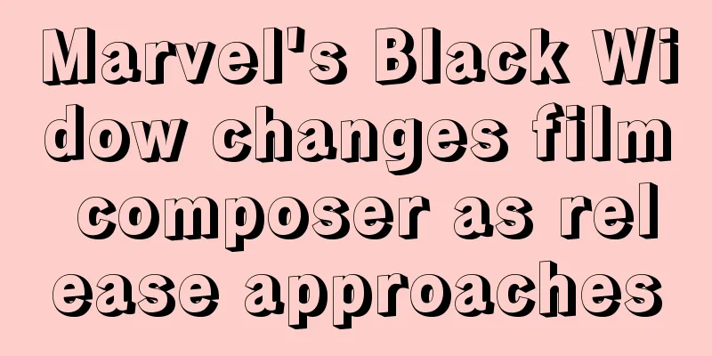 Marvel's Black Widow changes film composer as release approaches