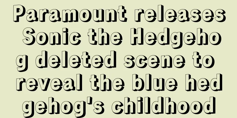 Paramount releases Sonic the Hedgehog deleted scene to reveal the blue hedgehog's childhood