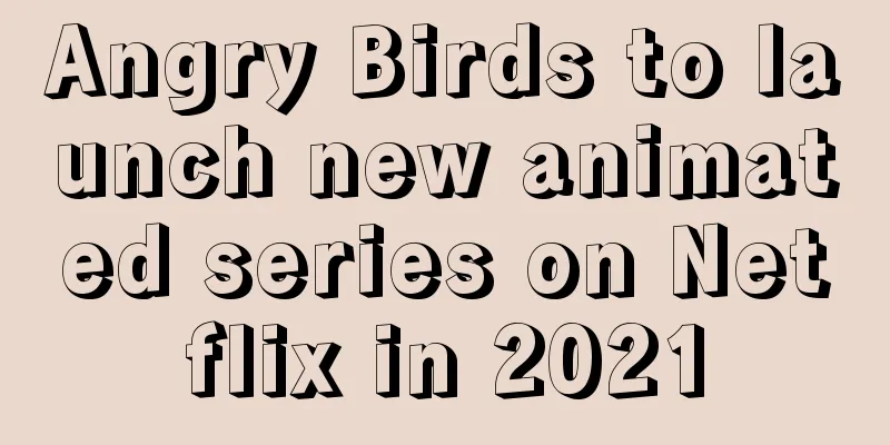 Angry Birds to launch new animated series on Netflix in 2021