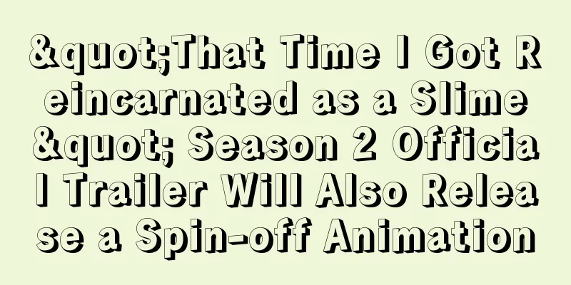 "That Time I Got Reincarnated as a Slime" Season 2 Official Trailer Will Also Release a Spin-off Animation