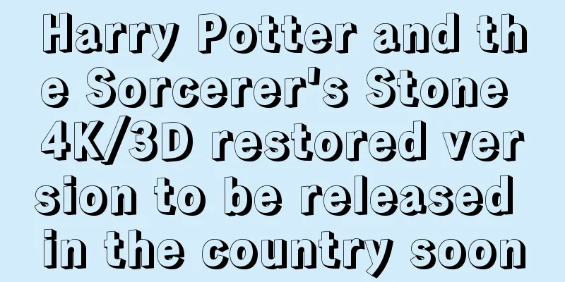 Harry Potter and the Sorcerer's Stone 4K/3D restored version to be released in the country soon