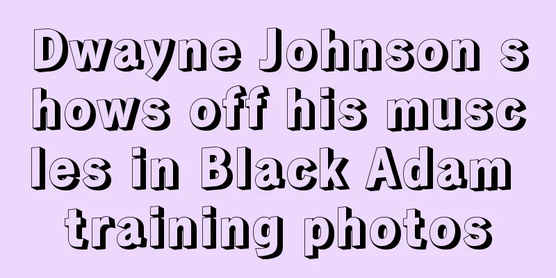Dwayne Johnson shows off his muscles in Black Adam training photos