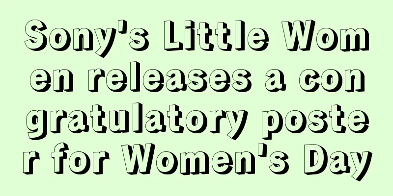 Sony's Little Women releases a congratulatory poster for Women's Day