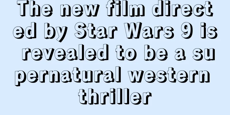 The new film directed by Star Wars 9 is revealed to be a supernatural western thriller