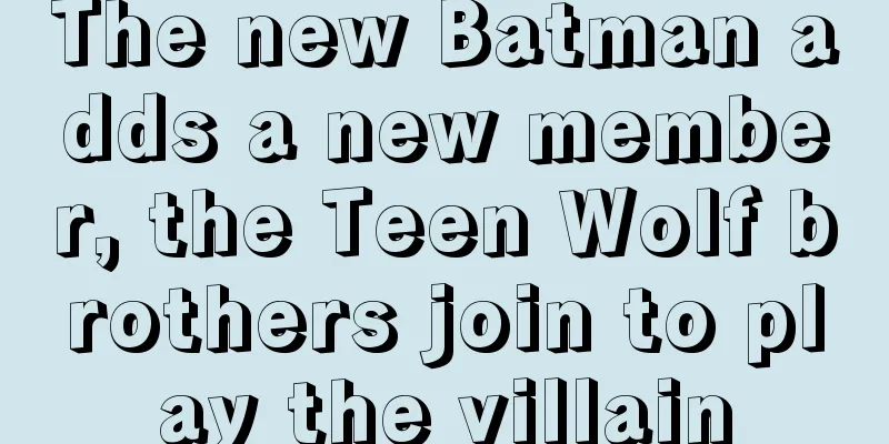 The new Batman adds a new member, the Teen Wolf brothers join to play the villain
