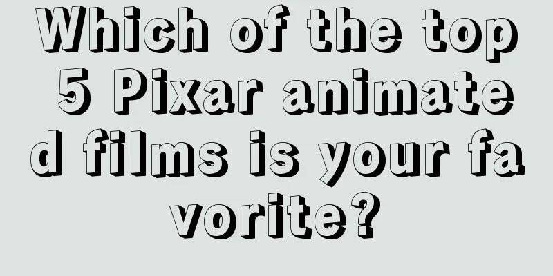 Which of the top 5 Pixar animated films is your favorite?