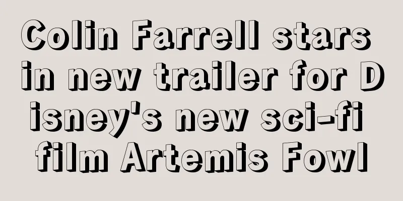 Colin Farrell stars in new trailer for Disney's new sci-fi film Artemis Fowl