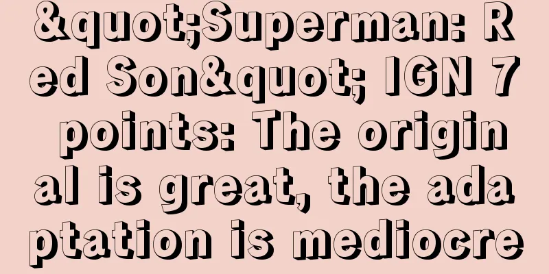 "Superman: Red Son" IGN 7 points: The original is great, the adaptation is mediocre