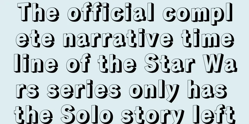 The official complete narrative timeline of the Star Wars series only has the Solo story left