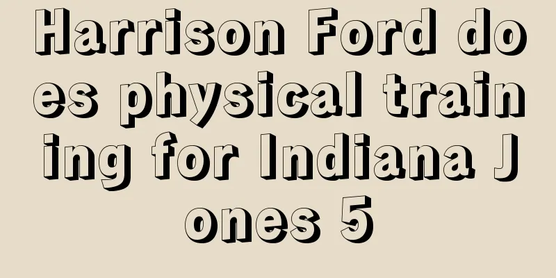 Harrison Ford does physical training for Indiana Jones 5