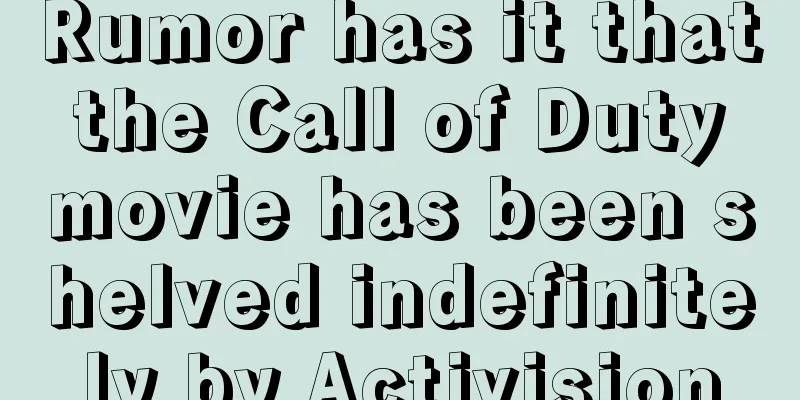 Rumor has it that the Call of Duty movie has been shelved indefinitely by Activision
