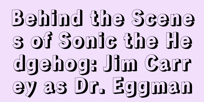 Behind the Scenes of Sonic the Hedgehog: Jim Carrey as Dr. Eggman