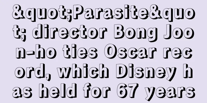 "Parasite" director Bong Joon-ho ties Oscar record, which Disney has held for 67 years