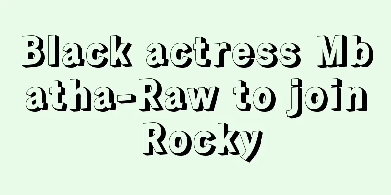 Black actress Mbatha-Raw to join Rocky