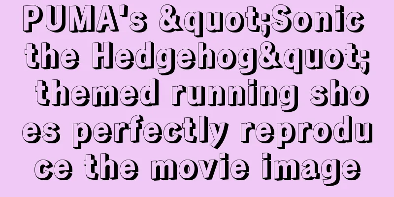 PUMA's "Sonic the Hedgehog" themed running shoes perfectly reproduce the movie image