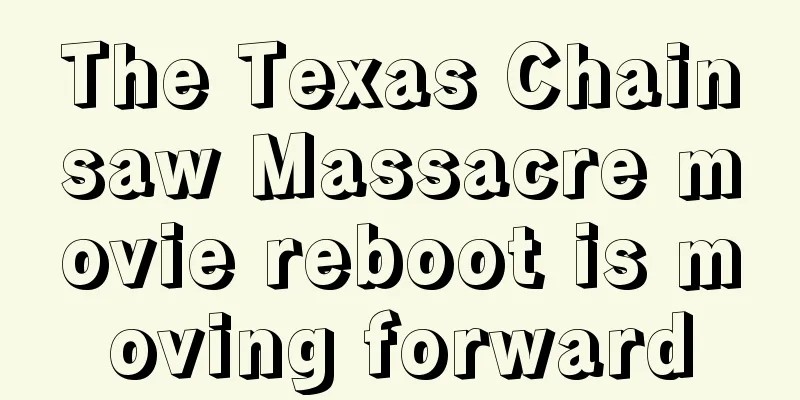 The Texas Chainsaw Massacre movie reboot is moving forward