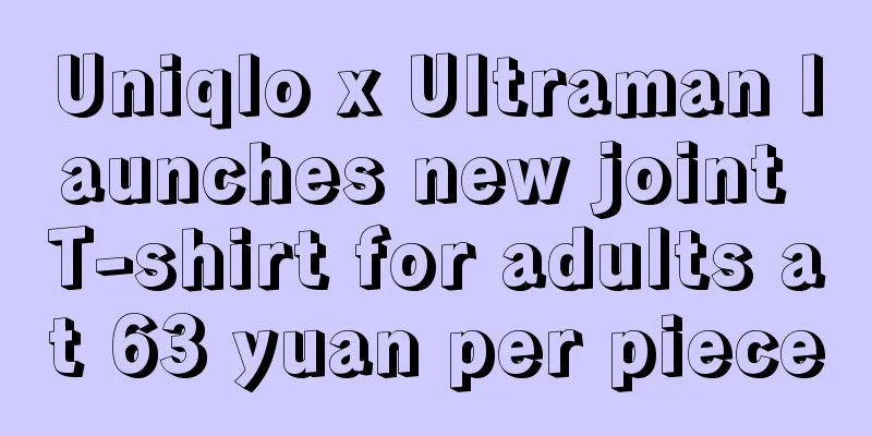 Uniqlo x Ultraman launches new joint T-shirt for adults at 63 yuan per piece
