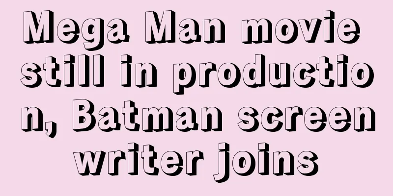 Mega Man movie still in production, Batman screenwriter joins