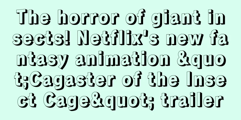The horror of giant insects! Netflix's new fantasy animation "Cagaster of the Insect Cage" trailer
