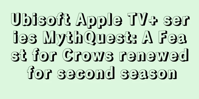 Ubisoft Apple TV+ series MythQuest: A Feast for Crows renewed for second season