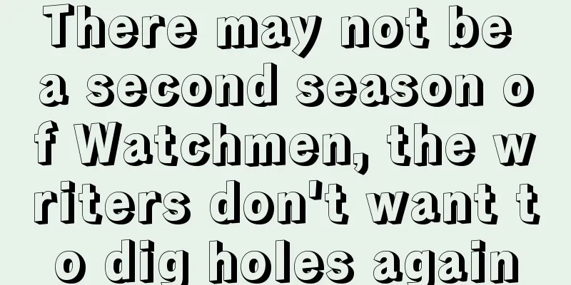 There may not be a second season of Watchmen, the writers don't want to dig holes again