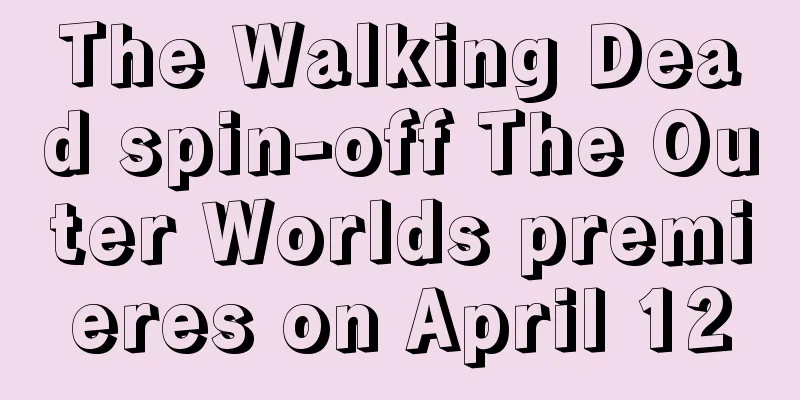 The Walking Dead spin-off The Outer Worlds premieres on April 12