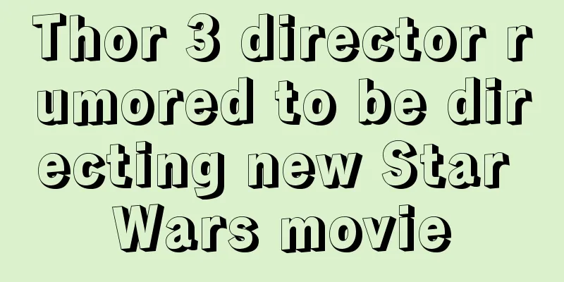 Thor 3 director rumored to be directing new Star Wars movie