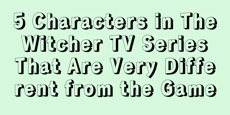 5 Characters in The Witcher TV Series That Are Very Different from the Game