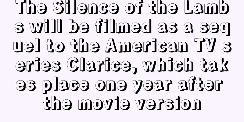 The Silence of the Lambs will be filmed as a sequel to the American TV series Clarice, which takes place one year after the movie version