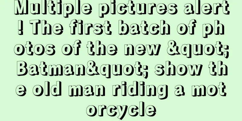 Multiple pictures alert! The first batch of photos of the new "Batman" show the old man riding a motorcycle