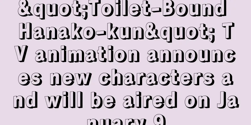 "Toilet-Bound Hanako-kun" TV animation announces new characters and will be aired on January 9
