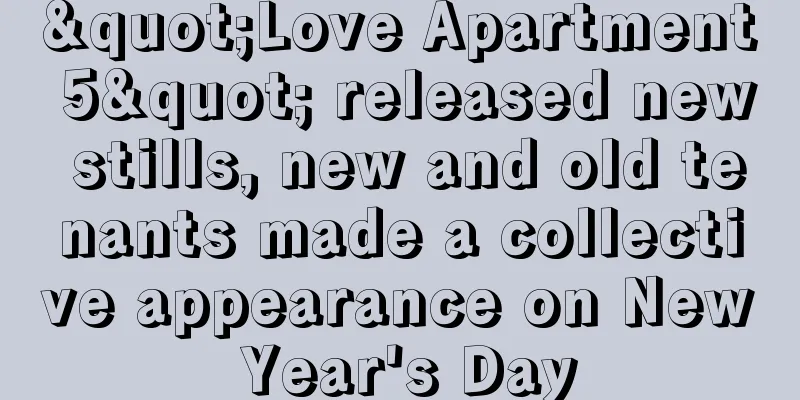 "Love Apartment 5" released new stills, new and old tenants made a collective appearance on New Year's Day