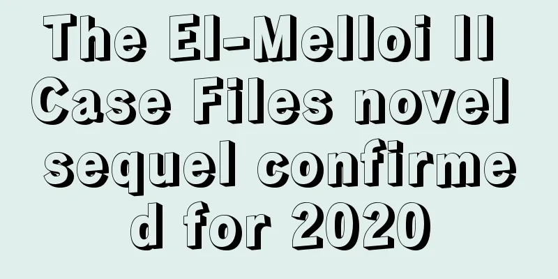 The El-Melloi II Case Files novel sequel confirmed for 2020