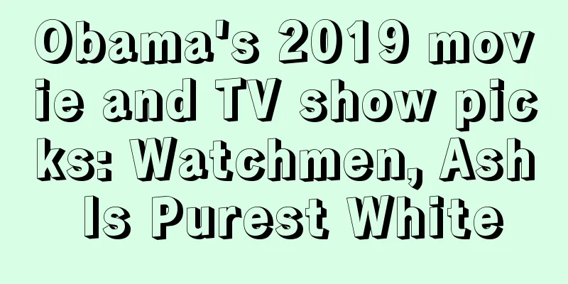 Obama's 2019 movie and TV show picks: Watchmen, Ash Is Purest White