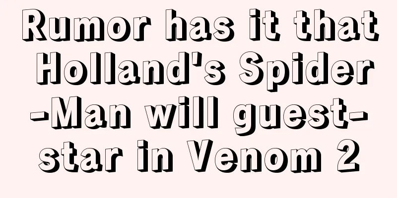 Rumor has it that Holland's Spider-Man will guest-star in Venom 2