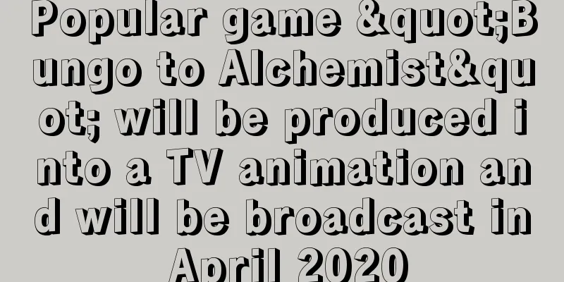 Popular game "Bungo to Alchemist" will be produced into a TV animation and will be broadcast in April 2020