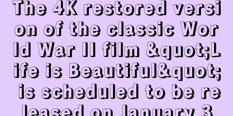The 4K restored version of the classic World War II film "Life is Beautiful" is scheduled to be released on January 3