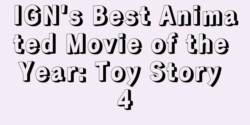 IGN's Best Animated Movie of the Year: Toy Story 4