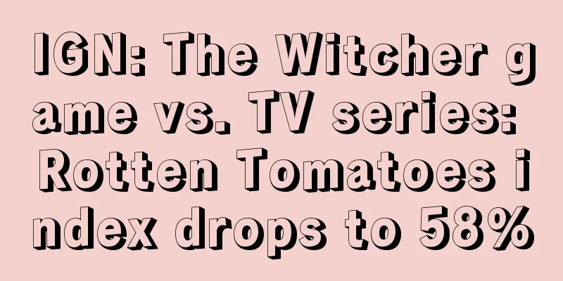 IGN: The Witcher game vs. TV series: Rotten Tomatoes index drops to 58%