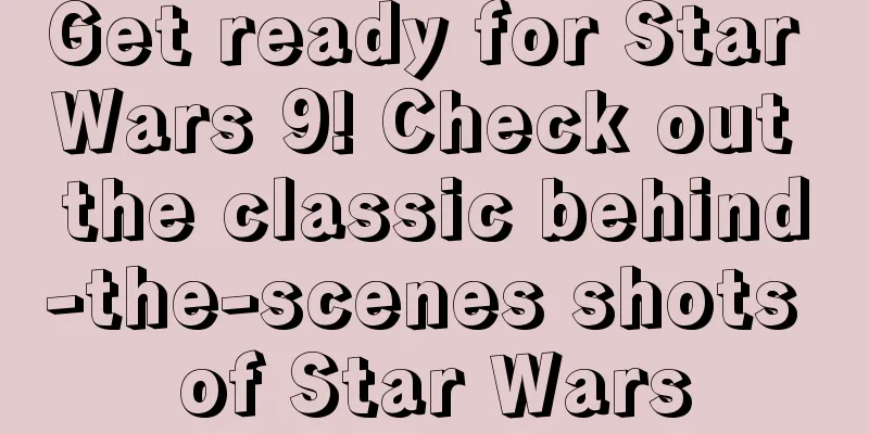 Get ready for Star Wars 9! Check out the classic behind-the-scenes shots of Star Wars