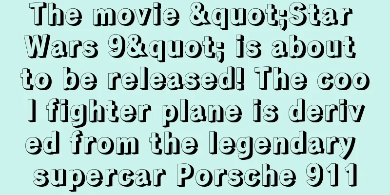 The movie "Star Wars 9" is about to be released! The cool fighter plane is derived from the legendary supercar Porsche 911