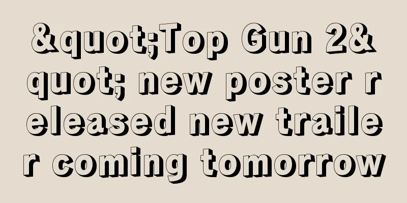 "Top Gun 2" new poster released new trailer coming tomorrow
